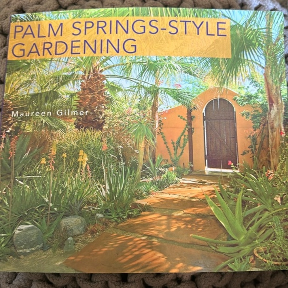 “Palm Springs Style Gardening “ book by Maureen Gilmore,paperback